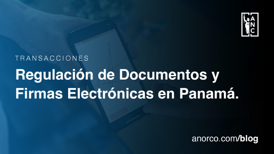 Regulación de Documentos y Firmas Electrónicas en Panamá.