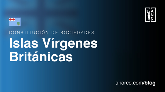 Constitución de Sociedades: Islas Vírgenes Británicas (BVI)