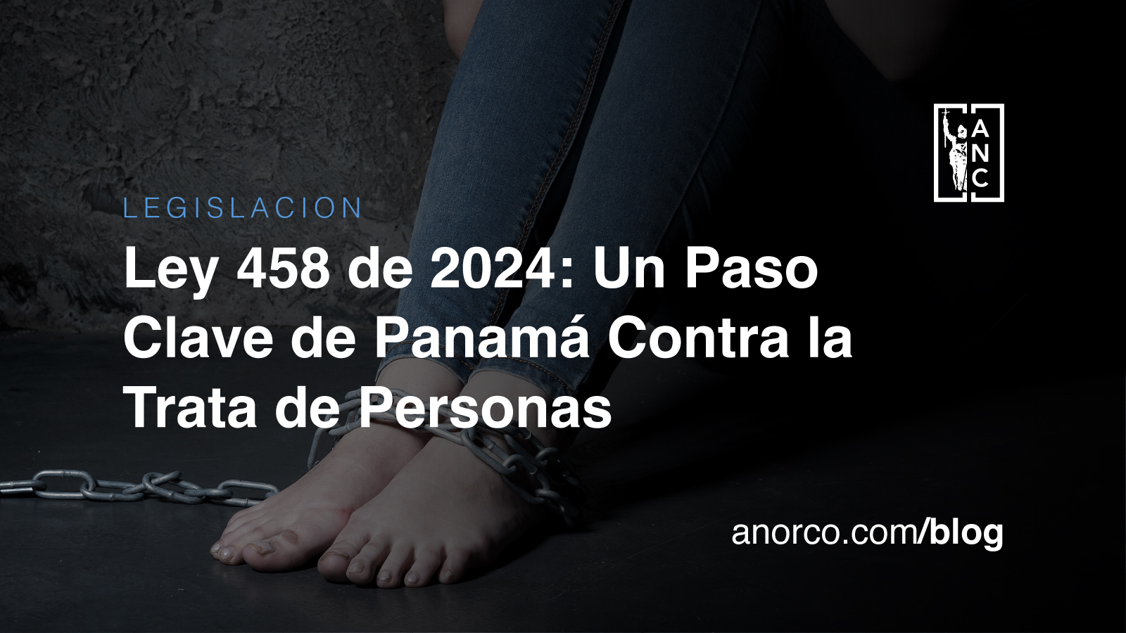 Ley 458 de 2024: Un Paso Clave de Panamá Contra la Trata de Personas