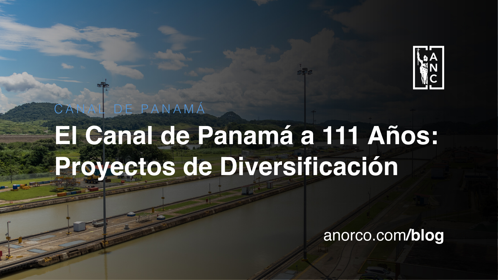 El Canal de Panamá a 111 Años: Proyectos de Diversificación
