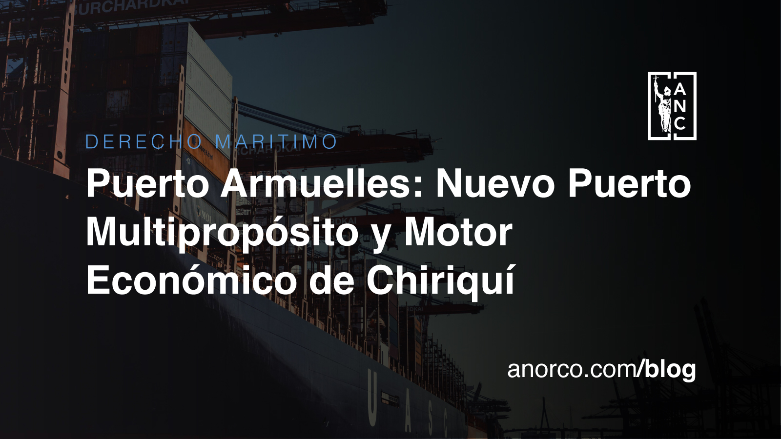Puerto Armuelles: Nuevo Puerto Multipropósito y Motor Económico de Chiriquí