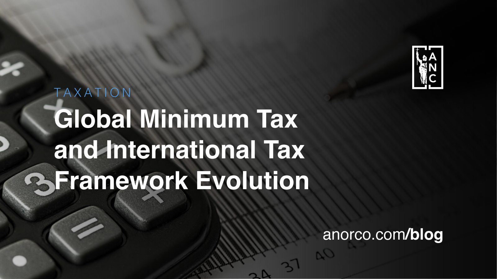 Global Minimum Tax and International Tax Framework Evolution